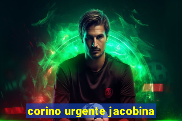 corino urgente jacobina